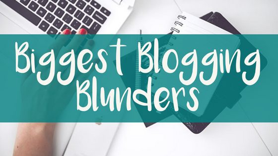 Biggest Blogging Blunders