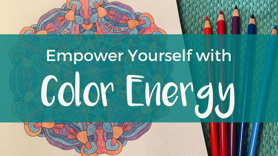 Empower Yourself with Color Energy