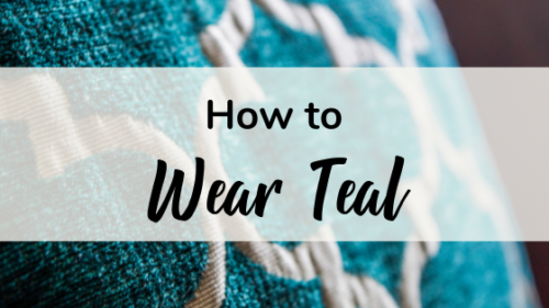 How to Wear Teal