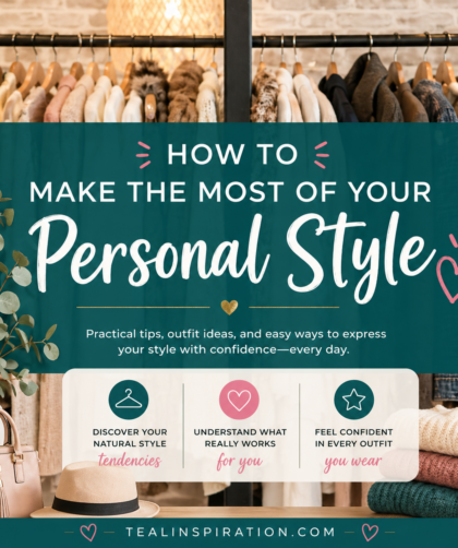 How to Make the Most of Your Personal Style